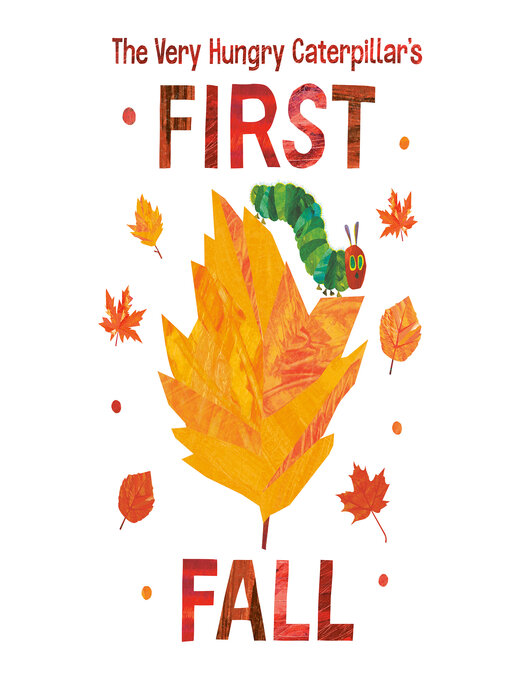 Title details for The Very Hungry Caterpillar's First Fall by Eric Carle - Available